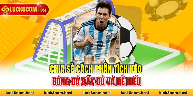 Chia sẻ cách phân tích kèo bóng đá đầy đủ và dễ hiểu