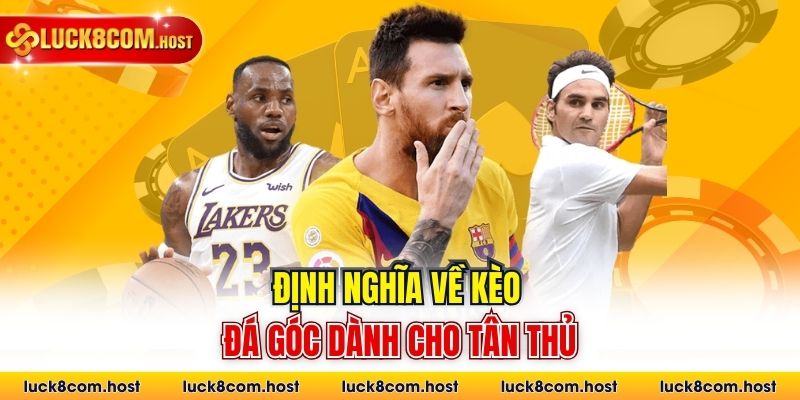 Định nghĩa về kèo đá góc dành cho tân thủ