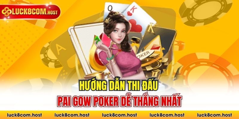 Hướng dẫn thi đấu Pai Gow Poker dễ thắng nhất