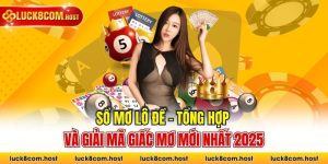 Sổ Mơ Lô Đề - Tổng Hợp Và Giải Mã Giấc Mơ Mới Nhất 2025