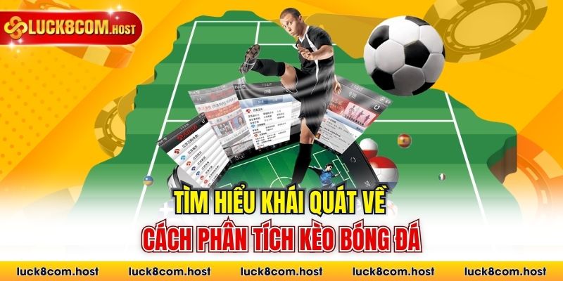 Tìm hiểu khái quát về cách phân tích kèo bóng đá 